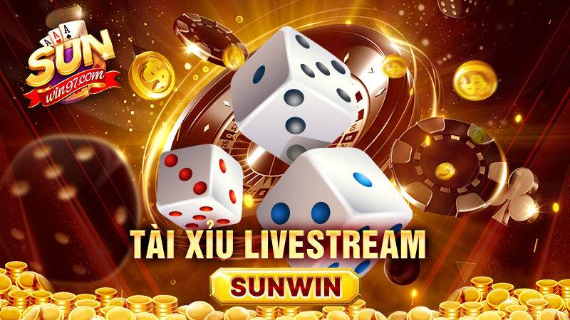 Tài xỉu livestream Sunwin: Giới thiệu chi tiết cho người mới 1 Tài xỉu Livestream Sunwin